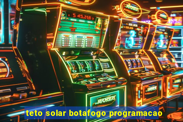 teto solar botafogo programacao